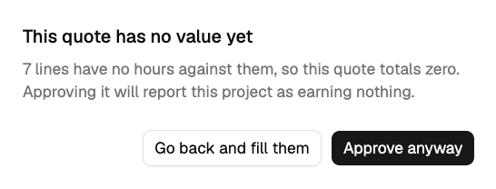 Confirmation dialog when approving a valueless quote, offering Go back and fill them alongside Approve anyway.
